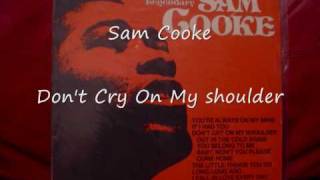 Watch Sam Cooke Dont Cry On My Shoulder video