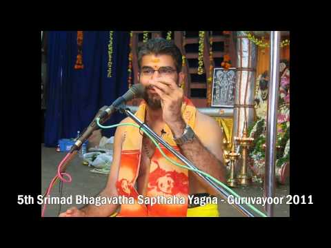 Srimad Bhagavatha Sapthaham Yagnam Part 15 - Guruvayoor 2011