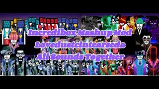 Incredibox Mashup Mod Lovedustcintearseda All Sounds Together