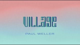Watch Paul Weller Village video