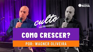 ✝️ Comunidade Nova Montreal | Como crescer? | Wagner Oliveira | #cultoonline