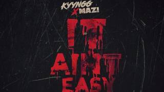 Watch Kyyngg It Aint Easy feat Yung Mazi video