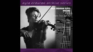 J. Brahms Piano Trio No. 2 In C Major Op. 87 - Ayla Erduran