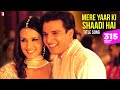 Mere Yaar Ki Shaadi Hai - Full Title Song | Uday Chopra | Jimmy Shergill | Sanjana | Bipasha Basu