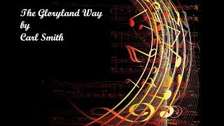 Watch Carl Smith Gloryland Way video