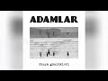 Adamlar - Hikaye (Dünya Günlükleri)