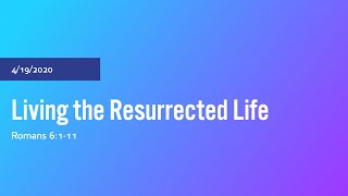 Living the Resurrected Life