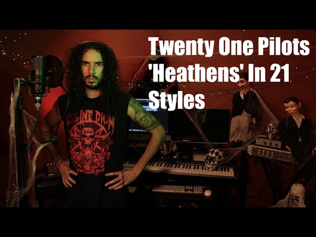 Heathens by Twenty One Pilots in 21 Musical Styles -