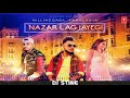 Nazar Lag Jayegi-| Millind Gaba-x DJ STINE || 2018-(EDM Remix)