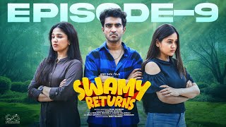 Swami Returns Episode - 9 Ravi Siva Teja Shivani Aishwarya Surya Prequel Infinitum Media
