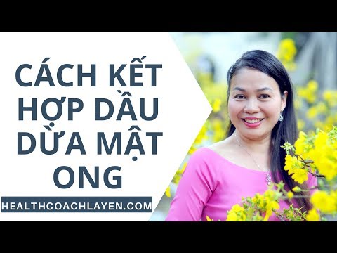 Cách kết hợp dầu dừa mật ong và tác dụng - La Yến - Yến Sào Doanh Nhân