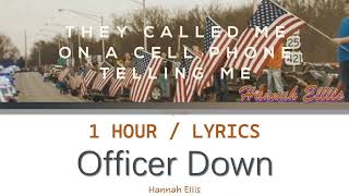 Hannah Ellis | Officer Down [1 Hour Loop] With Lyrics