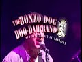 The Bonzo Dog Doo Dah Band - 40th Anniversary Celebration