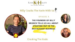 Cracking The Kode with Billy Brunch! Spilling the secrets to starting out in the F&B business...