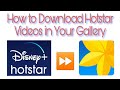 How to Download Hotstar Videos in Gallery without Hotstar App