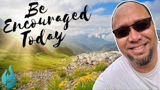 Be Encouraged Today