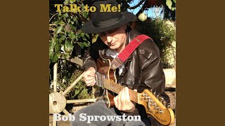Watch Bob Sprowston Talk To Me video