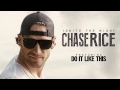 Chase Rice - Do It Like This (Audio)