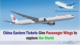 China Eastern Tickets Give passenger Wings to explore the World