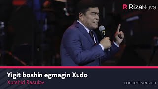 Xurshid Rasulov - Yigit Boshin Egmagin Xudo (Live Video 2021)