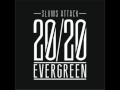 Slums Attack "Evergreen"