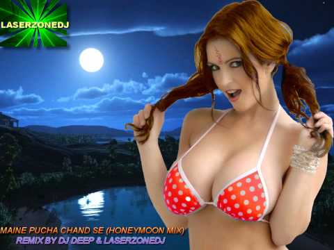 MAINE PUCHA CHAND SE(HONEYMOON MIX) DJ DEEP & LASERZONEDJ