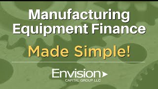 Manufacturing Equipment Finance w/Ryan McQuitty of Envision Capital Group