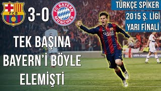 Barcelona 3-0 Bayern Münih | 2015 Şampiyonlar Ligi Yarı Finali | Türkçe Özet • H