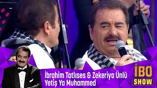 İbrahim Tatlıses & Zekeriya Ünlü - Yetiş Ya Muhammed