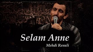 Selam Anne - Hz Fatıma Mersiye Sinezen - Mehdi Resuli