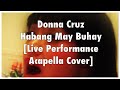 Donna Cruz - Habang May Buhay cover [acapella]
