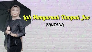 Lah Manyuruak Tampak Juo - Fauzana | Lyrics & Lirik Video | (aquinaldy)