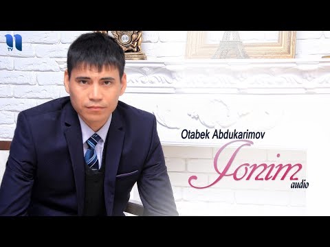 Otabek Abdukarimov - Jonim