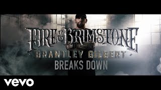 Watch Brantley Gilbert Breaks Down video