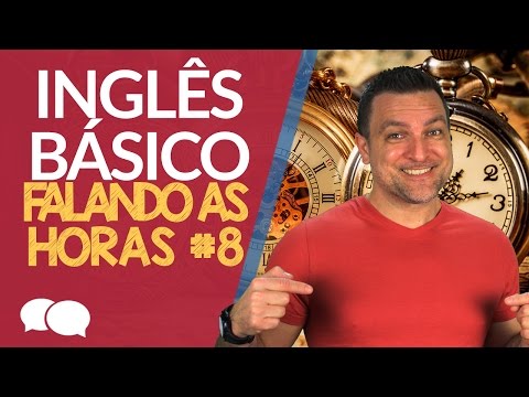 AULA DE INGLES BASICO 8 - FALANDO AS HORAS