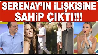 Seren Serengil, Serenay Sarıkaya Haldun Demirhisar Ilişkisine Sahip Çıktı