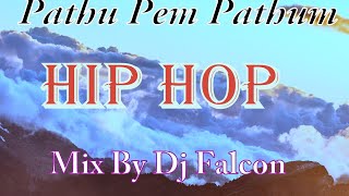Pathu Pem Pathum Hip Hop Mix - Dj Falcon