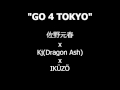 【IKZO 】【Kj(Dragon Ash)】【 佐野元春】GO4 TOKYO (β-ver)