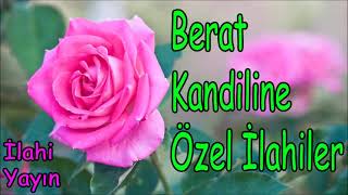 Berat Kandili Özel İlahiler Sevilen Güzel İlahiler Karışık İlahiler