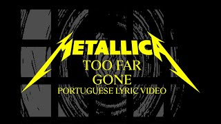 Metallica: Too Far Gone? (Official Portuguese Lyric Video)
