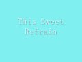 view This Sweet Refrain