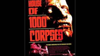 House Of 1000 Corpses - 25 - To The House (Soundtrack)