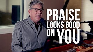Watch Don Moen Praise Looks Good On You video