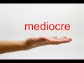 How to Pronounce mediocre - American English