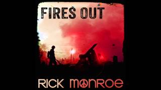 Watch Rick Monroe Fires Out video