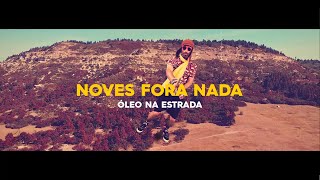 Noves Fora Nada - Óleo na Estrada