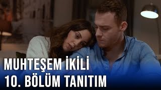 10. Bölüm Tanıtım Muhteşem İkili
