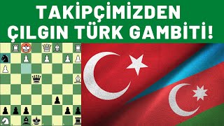 Çılgın Türk Gambiti İle Çılgın Mat