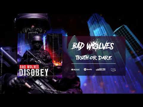 Bad Wolves - Truth or Dare ( Audio) Bad Wolves - Truth or Dare ( Audio)
