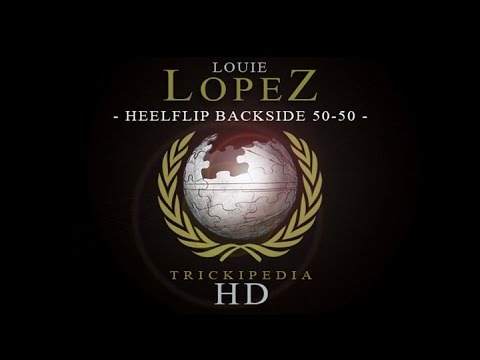 Louie Lopez: Trickipedia - Heeflip Backside 50-50